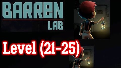 Barren Lab Level 21 22 23 24 25 walkthrough Android