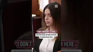 I Dont Know Why Im Here. Boston Police Officer Testifies In Karen Read Trial