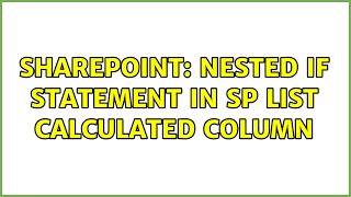 Sharepoint: Nested IF Statement in SP List Calculated Column Profile