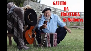 Gaúcho Da Fronteira-.As Melhores-.Seleção De Sucessos.