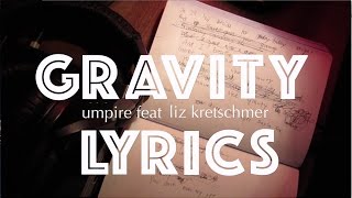 'Gravity' - Umpire Feat. Liz Kretschmer (LYRIC VIDEO)