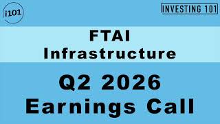 FTAI Infrastructure Q2 2026 Earnings Call | Terminal & Logistics Asset Volumes Yield
