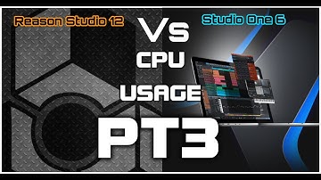 YYBY | Reason 12 Vs Studio One 6 CPU USAGE PT3
