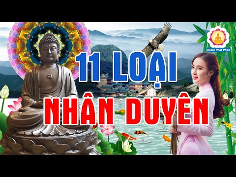 Lời Phật Dạy 11 Nhân Duyên Kiếp Trước Đừng Tiếc 5 phút Nghe Để Biết Bạn Là Ai (CỰC HAY)#Mới