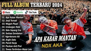 NDX AKA Full Album Terbaru 2024 Lagu Jawa Viral - Apa Kabar Mantan