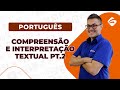 Português: Compreensão e interpretação textual | Parte 2