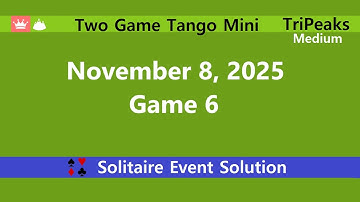 Two Game Tango Mini Game #6 | November 8, 2025 Event | TriPeaks Medium