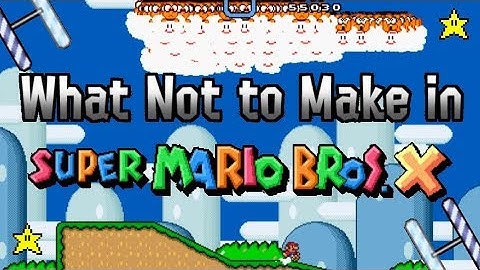 What Not to Make in Super Mario Bros. X (SMBX) 2