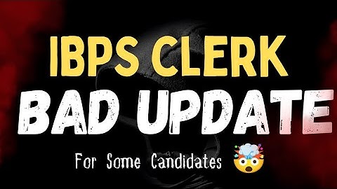 📢📢 IBPS CLERK BAD 😔 NEWS 😡