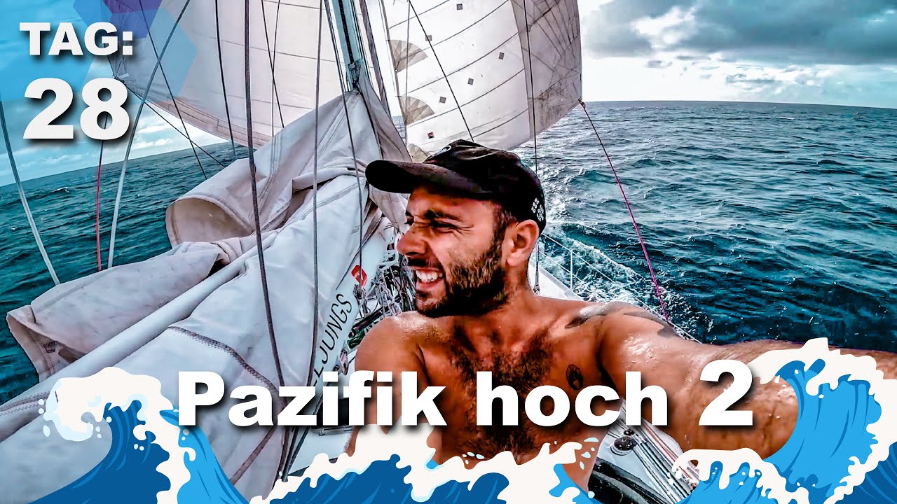 Pazifik hoch 2 - Ab jetzt genau 4 WOCHEN Non-Stop Segeln!! | Tag 28