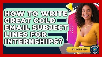 How To Write Great Cold Email Subject Lines For Internships? - Internship Hero