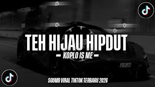 DJ TEH HIJAU TULUS KOPLO IS ME HIPDUT SOUND VIRAL TIKTOK TERBARU 