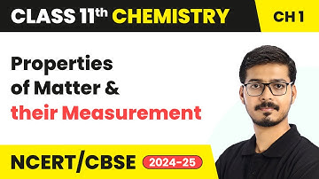 Properties of Matter and Their Measurement | Class 11 Chemistry Chapter 1 | CBSE 2025-26