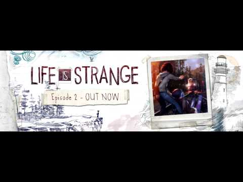 Life is Strange Ep. 2 Soundtrack - Barrie Gledden, Chris Bussey, Steve Dymond - Save The World