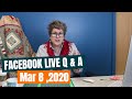 Q&A FACEBOOK Live March 8, 2020 - Ask me your questions