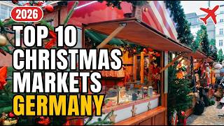 Germany's 10 Best Christmas Markets 2026 | Don't Miss These!