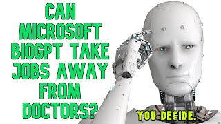 Famous Can Microsoft BioGPT Take Jobs Away From Doctors? Wealth