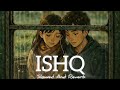 ISHQ - (Slowed-Reverb) Music One || Ali Humza || Sad Punjabi Lofi Song 😭😭😭