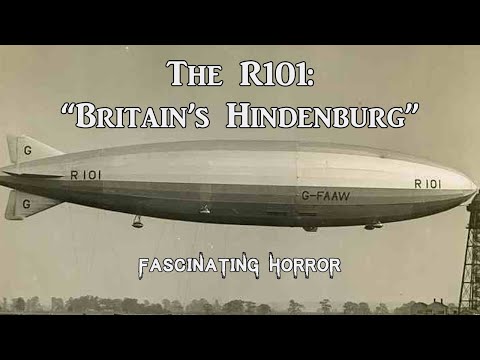 The R101: "Britain's Hindenburg" | A Short Documentary | Fascinating Horror
