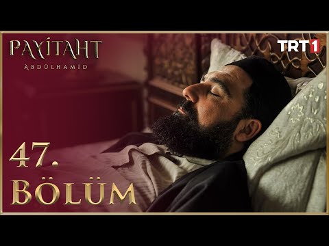 Payitaht Abdülhamid 47. Bölüm (HD)