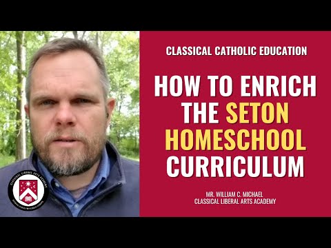 How to Enrich the Seton Homeschool Curriculum