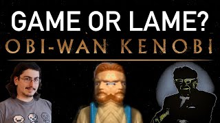 OBI WAN KENOBI (2022) | Game or Lame Podcast