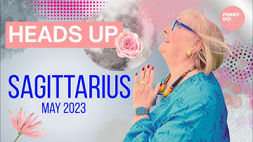 SAGITTARIUS   May 2023 Horoscope with Penny Dix