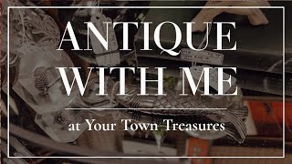 Antique With Me: Your Town Treasures