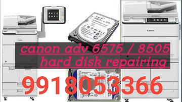 canon advance 8505/6575 . error 602   hard disk repairing