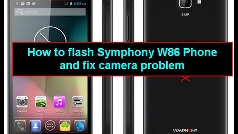Symphony W86 How to flash and camera fix Solution