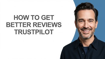How to Get Better Reviews Trustpilot - KevinHowTo