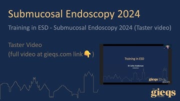 Training in ESD - Submucosal Endoscopy 2024 (Taster video)