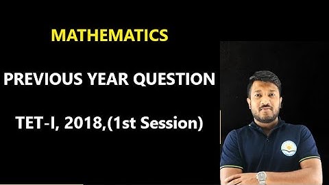 MATHEMATICS || PYQ- 2018 (1st Session) || T- TET (1)