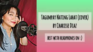 Tagumpay Nating Lahat ( One Take Cover) by Charisse Diaz