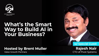 CTO Rajesh Nair: The Real Strategy Behind Successful AI Adoption