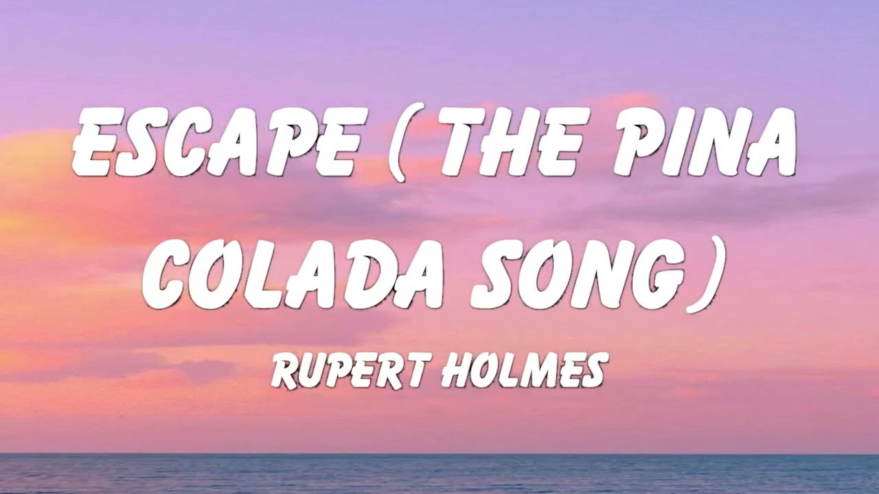 Rupert Holmes   Escape The Pina Colada Song Lyrics
