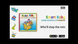 Smart Baby / Lullaby Renditions of Creedence - Who 'll stop the rain