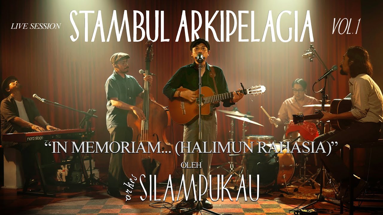 Live Session Stambul Arkipelagia Vol. 1: Orkes Silampukau - In Memoriam ... (Halimun Rahasia)