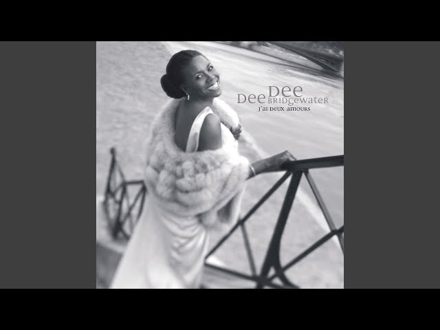 Dee Dee Bridgewater - J'ai Deux Amours
