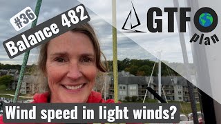 GTFOplan #36: Balance 482  Wind speed in light winds?