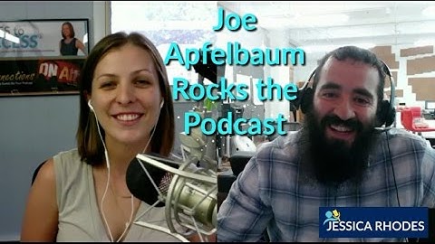 Joe Apfelbaum Rocks the Podcast