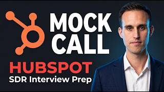SDR Mock Call (raw & uncut): Opener, Objections & Framing for HubSpot Interview