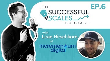 Providing Value, Growing Pains of Scaling, Team Culture with Liran Hirschkorn - Incrementum Digital