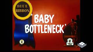 Baby Bottleneck (1946) Intro and Outro on Boomerang
