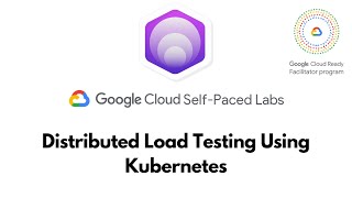 Distributed Load Testing Using Kubernetes |  Google Cloud Solutions I |  QwikLabs - [ GSP182 ]