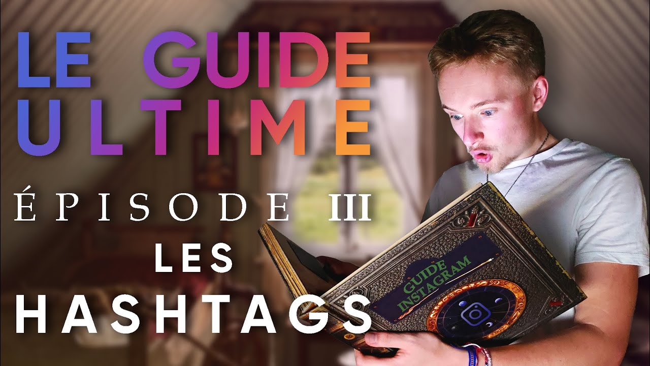 TOUT SAVOIR SUR LES HASHTAGS - GUIDE ULTIME INSTAGRAM #3