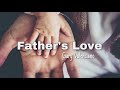 Father’s Love - Gary Valenciano (Lyrics Video) Father’s Day Special