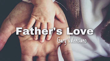 Father’s Love - Gary Valenciano (Lyrics Video) Father’s Day Special