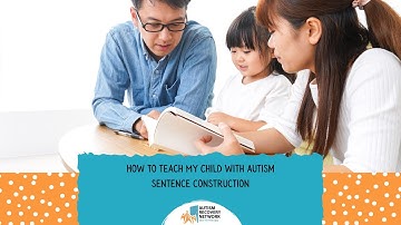 How To Teach My Child With Autism Sentence Construction
