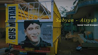 Gus miftah di lukis dibak truk BRONJES. Aisyah istri rosulullah - SABYAN ( cover ) #gusmiftah